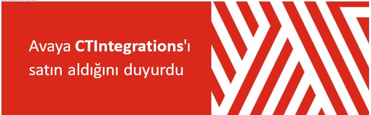 Avaya CTIntegrations'ı Satın Aldığını Duyurdu